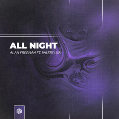 Alan Freeman - All Night (ft. Valery Lua)
