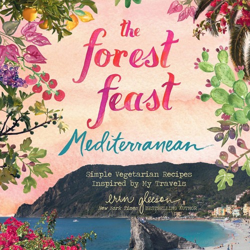Download PDF Forest Feast Mediterranean: Simple Vegetarian Recipes Inspired by