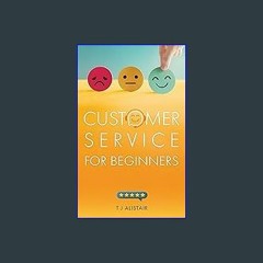 ??pdf^^ ✨ Customer Service for Beginners: Build Five Star Customer Service Skills You Need To Succ