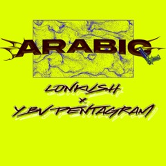 LONKUSH - ARABIC FT. YBV PENTAGRAM