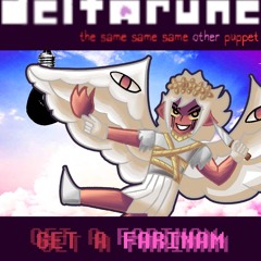 GET A FARINAM - [Deltarune; The Same Same Same Other Puppet]