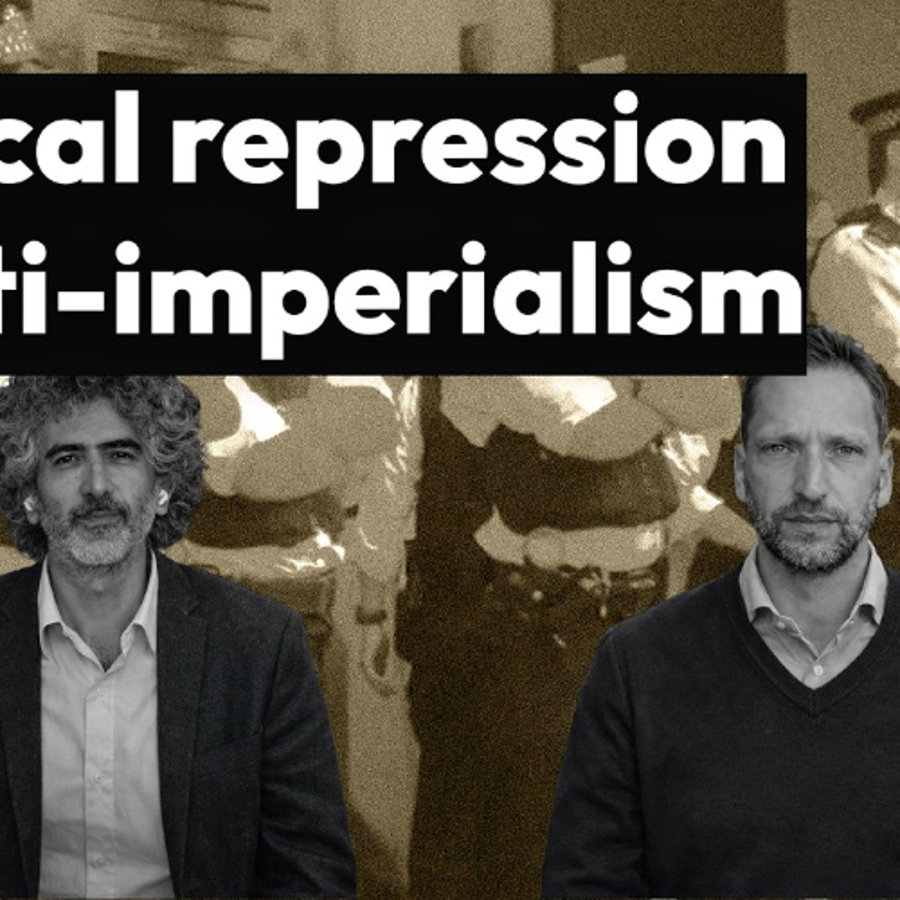 Ranjeet Brar and Ali Alizadeh on IHRA & Political Repression in Britain