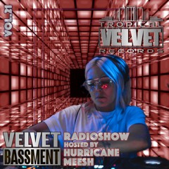 VELVET BASSMENT RADIOSHOW HOSTED BY HURRICANE MEESH VOL.21