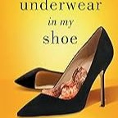 FREE B.o.o.k (Medal Winner) The Underwear in My Shoe: My Journey Through IVF,  Unfiltered
