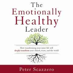 THE EMOTIONALLY HEALTHY LEADER by Peter Scazzero | Introduction