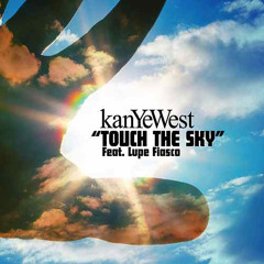 Touch The Sky - Kanye West