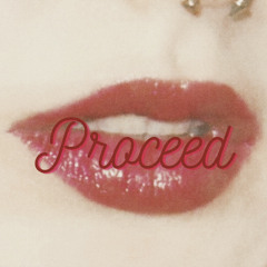 Proceed