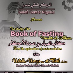 Book of Fasting - Umdatul-Ahkam - Class 1 - Uways at-Taweel - SalafiNigeria
