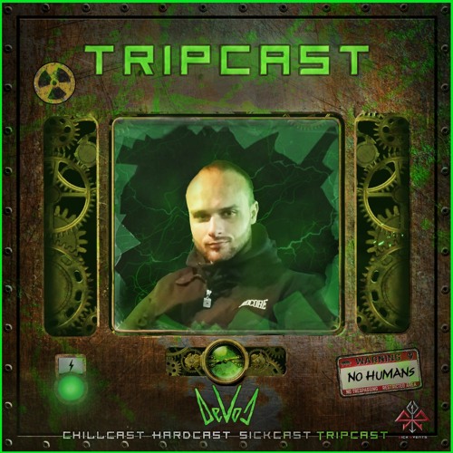 [TripCast] Sick Events pres. DEVOC