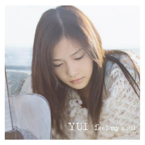 Stream feel my soul by YUI | Listen online for free on SoundCloud