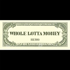 WHOLE LOTTA MONEY! (FREE DOWNLOAD)