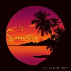 Sunsetica - mix for sunsetive Soundlovers