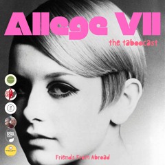 Allege VII (Friends From Abroad)