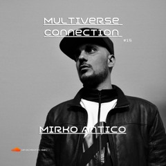 Multiverse Connection #15 - Mirko Antico