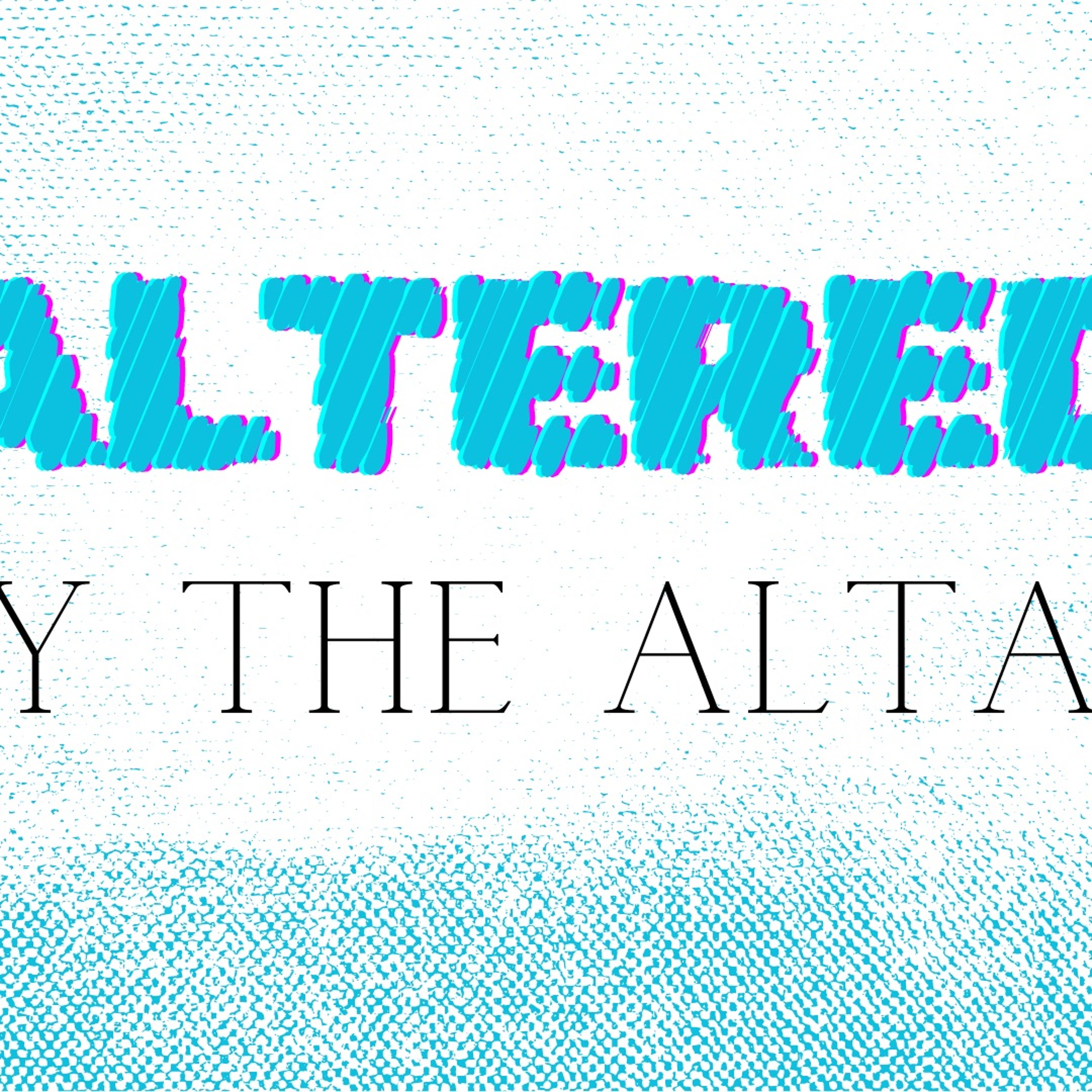 Pastor Eric J Carlson - Altered by the Altar