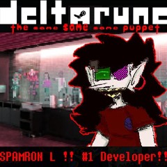 SPAMRON L !! #1 Developer!! - [Deltarune; The Same Same Same Puppet]