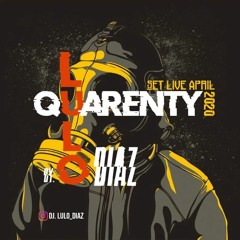 Quarenty Set Live 2020 Dj.Lulo Diaz