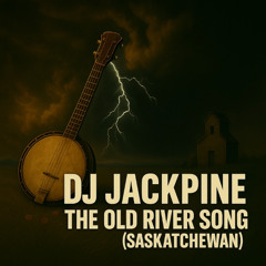 The Old River Song (Saskatchewan)