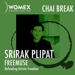 WOMEX Podcast | Chai Break | with Srirak Plipat, Freemuse, Defending Artistic Freedom