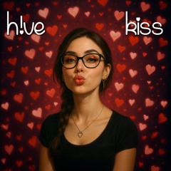 H!VE - Kiss