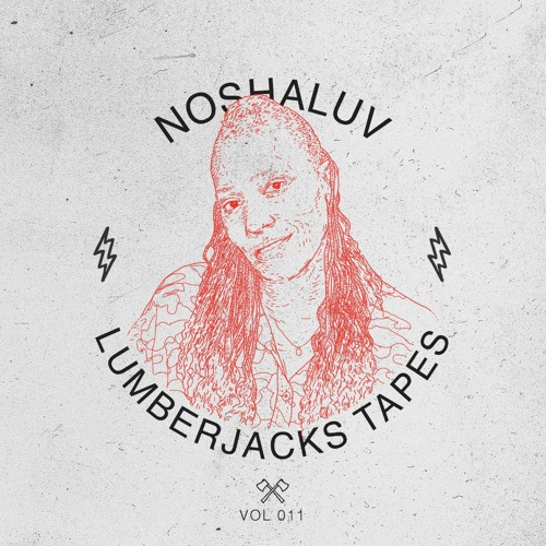 Lumberjacks Tapes 011: Noshaluv