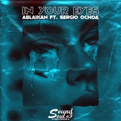 Ablaikan - In Your Eyes (feat. Sergio Ochoa)