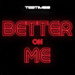 TOOTIMES - Better on me