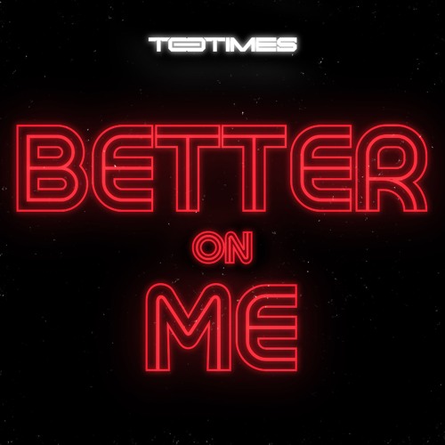 TOOTIMES - Better on me