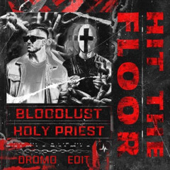 Bloodlust & Holy Priest - Hit The Floor ( DRØMØ Edit ) [FREE DL]