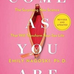 [PDF] Come As You Are: Revised and Updated: The Surprising New Science That