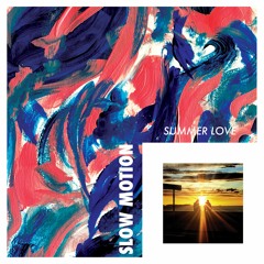 Slow Motion "Summer Love"