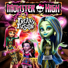 Freaky Fusion (from Monster High: Freaky Fusion)