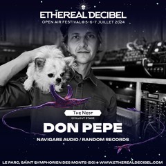 DON PEPE [NAVIGARE AUDIO / RANDOM RECORDS] - Ethereal Decibel Festival 2024