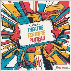 Humanités en Scène | Épisode 2 : L'atelier théâtre, écriture, plateau