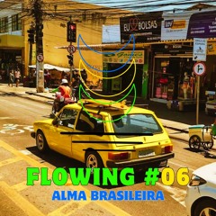 Flowing #06 - Alma Brasileira