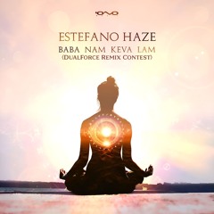 Estefano Haze - Baba Nam Keva Lam(DualForce Remix Contest)