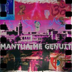 MANTUA ME GENUIT (TeKnO-AnThEm)