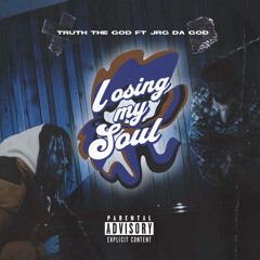 Losing My Soul ft JRG DA GOD