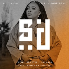 Premiere: Lizwi & Kryptic (UK) - Lullaby (Kususa Remix) [Deep In Your Soul]