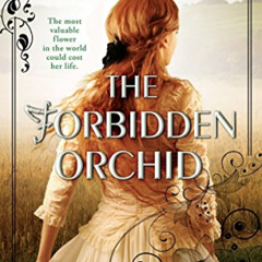 [GET] PDF 💗 The Forbidden Orchid by  Sharon Biggs Waller [EPUB KINDLE PDF EBOOK]