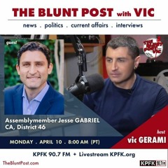 THE BLUNT POST with VIC: Guest, Assemblymember Jesse Gabriel