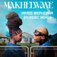 Mfazi Wephepha (MUSEAIC Remix)