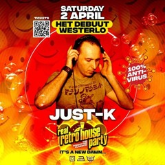 Just - K @ Real Retro House Party - The Forgotten Classics (T'Debuut - Westerlo)