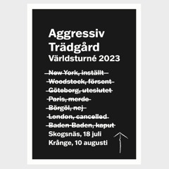 Aggressiv Trädgård 5 Juli 2023, Jam Inför Världsturné