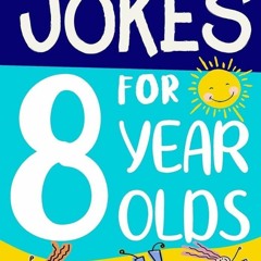 ⚡Read🔥Book Jokes for 8 Year Olds: Awesome Jokes for 8 Year Olds : Birthday - Christmas Gifts fo
