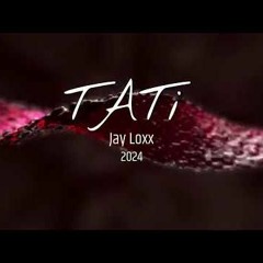 Jay Loxx - Tati |2024|
