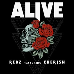 Alive ft Cherish [OUT NOW]