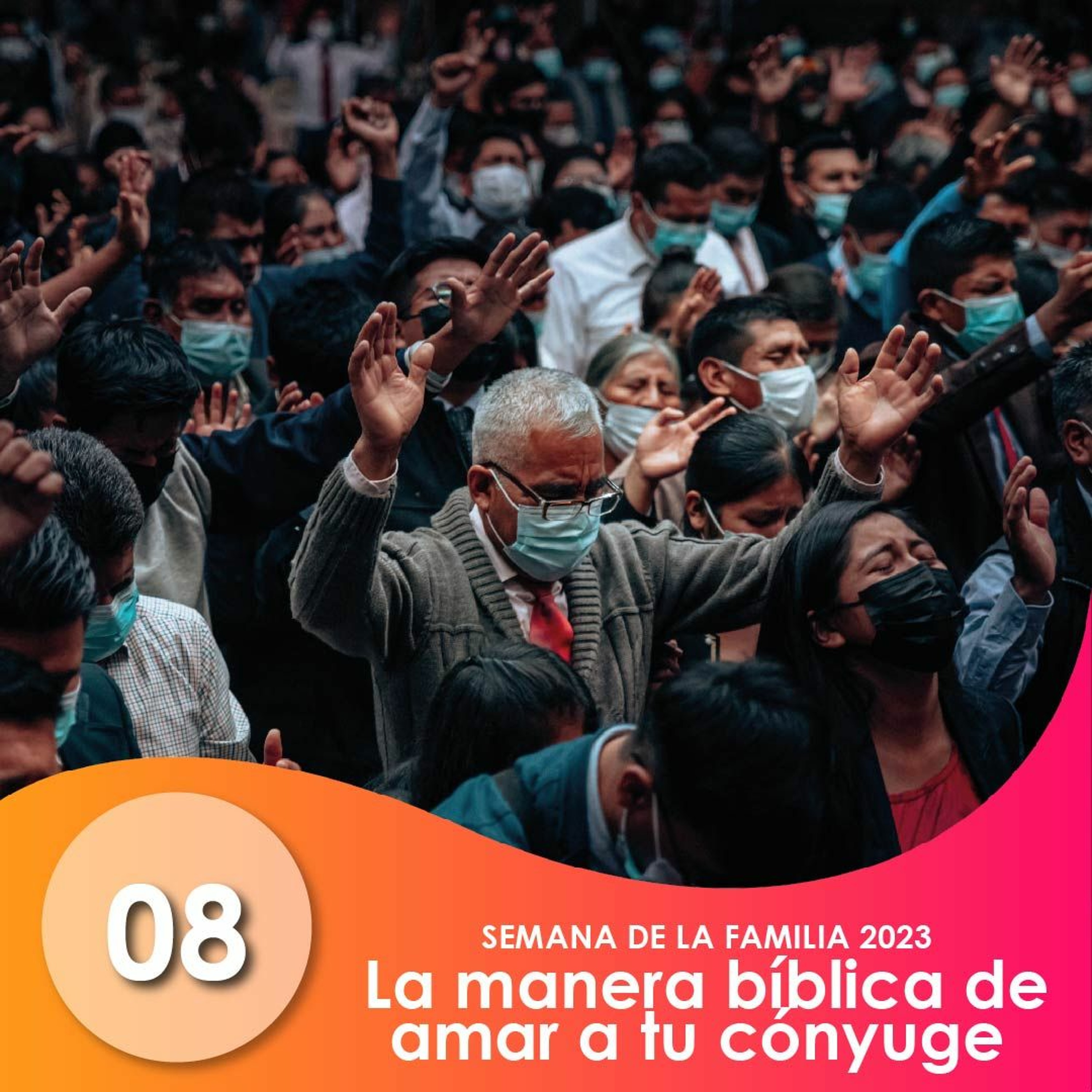 08. La manera bíblica de amar a tu conyuge (P2) - Ptra. Liliana Acebey | SEMANA DE LA FAMILIA 2023 episode artwork