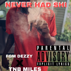 NeverHadShi Ft. Tnb Miles