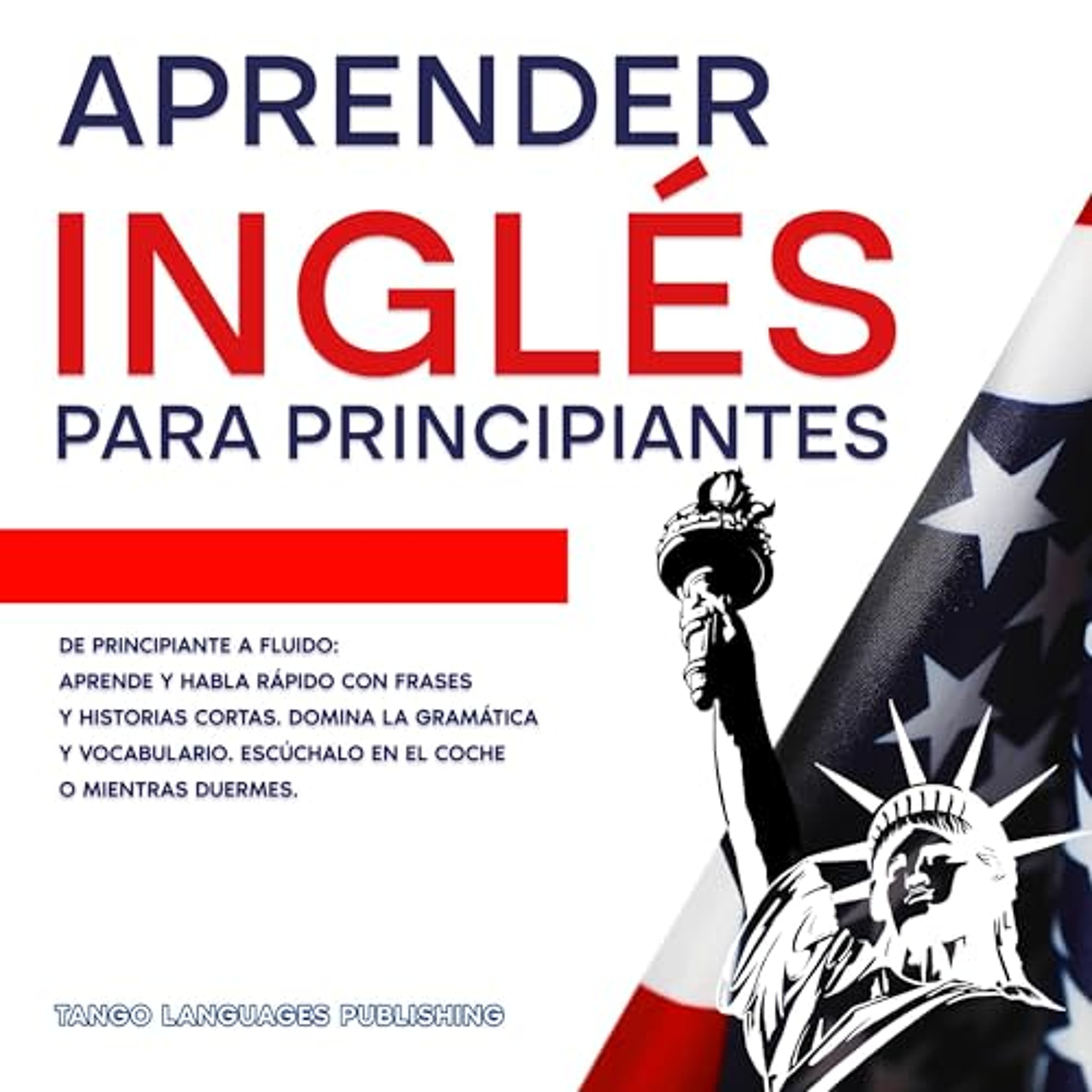 Aprender Inglés para Principiantes: De Principiante a Fluido (Audiolibro) | Prueba Gratis